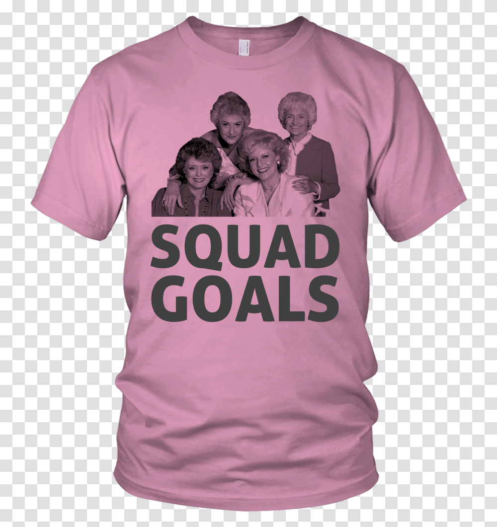 The Golden Girls Squad Goals Shirt Really Puffled My Jigglies, Apparel, Person, Human Transparent Png