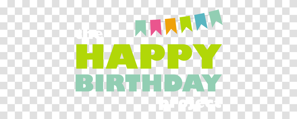 The Happy Birthday Project Calgary Home Happy Birthday Green Orange, Word, Text, Alphabet, Label Transparent Png