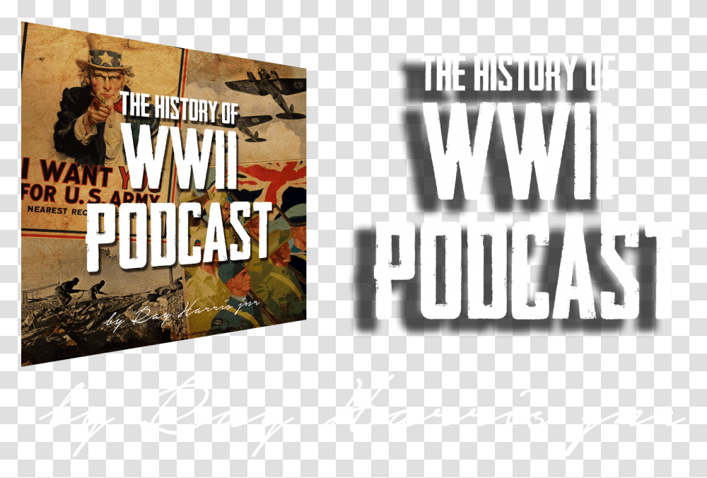 The History Of Wwii Podcast Want You For Us Army, Person, Poster, Advertisement, Flyer Transparent Png