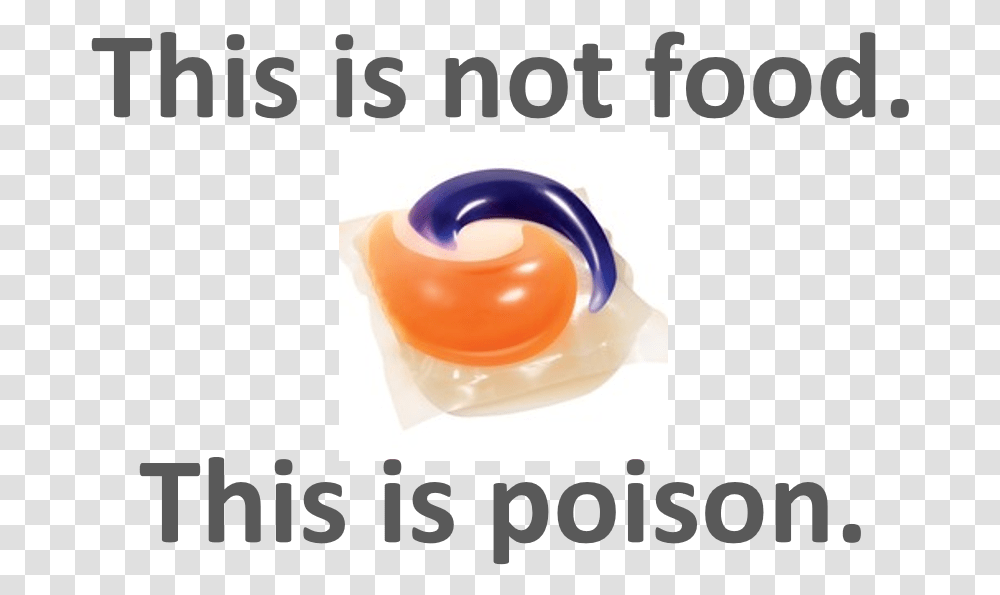 The Human Brain Is The Crowning Achievement Of Evolution Do Not Eat Tide Pods, Rattle, Toy, Toothpaste Transparent Png