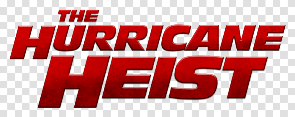 The Hurricane Heist Hurricane Heist Movie Logo, Word, Alphabet Transparent Png