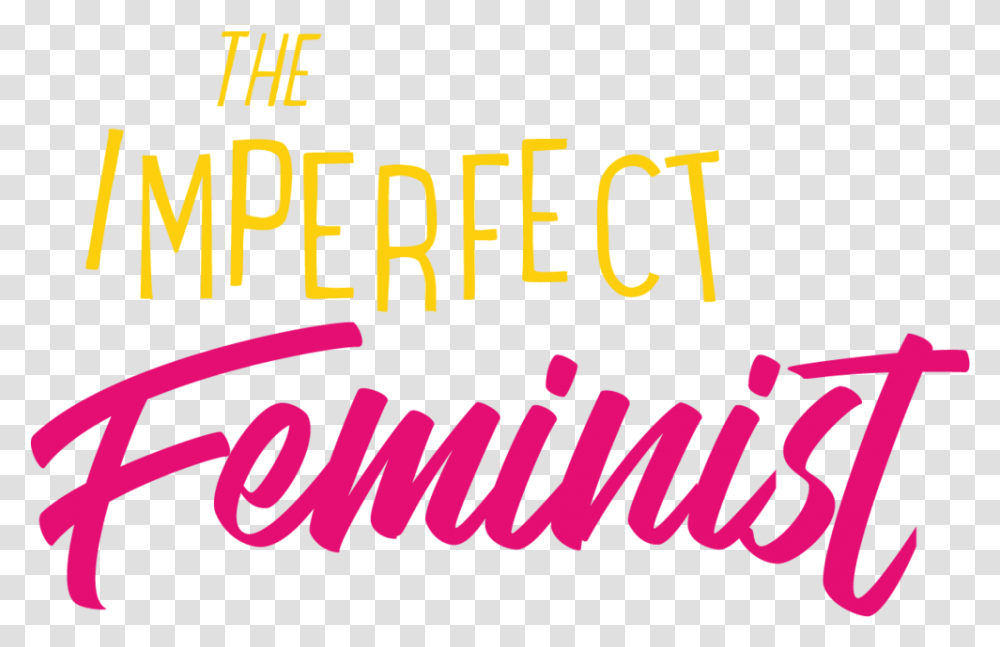 The Imperfect Feminist, Text, Alphabet, Word, Label Transparent Png
