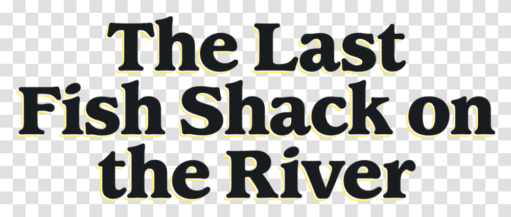 The Last Fish Shack Poster, Number, Symbol, Text, Alphabet Transparent Png