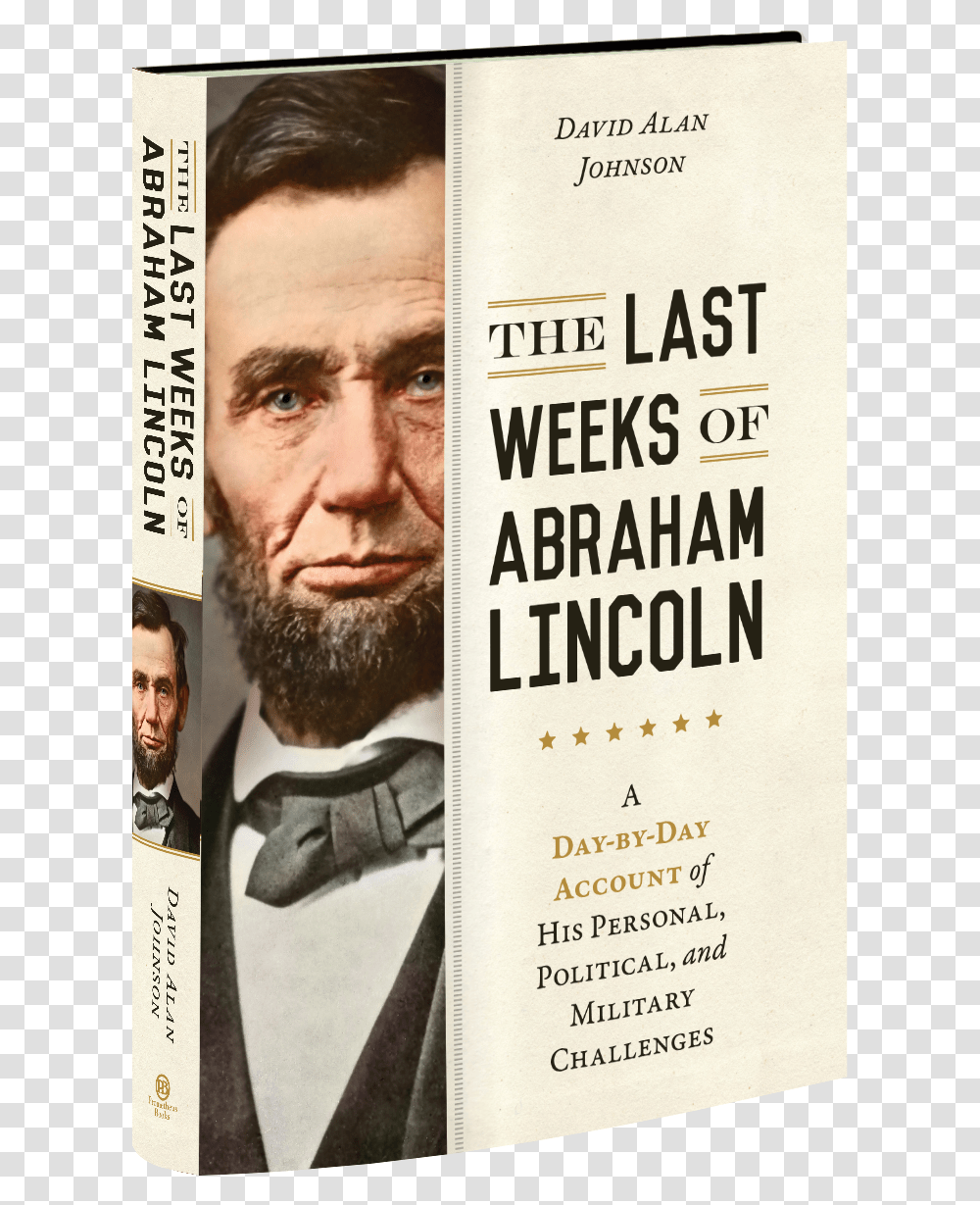 The Last Weeks Of Abraham Lincoln A Day By Day Account Abraham Lincoln, Person, Human, Poster, Advertisement Transparent Png