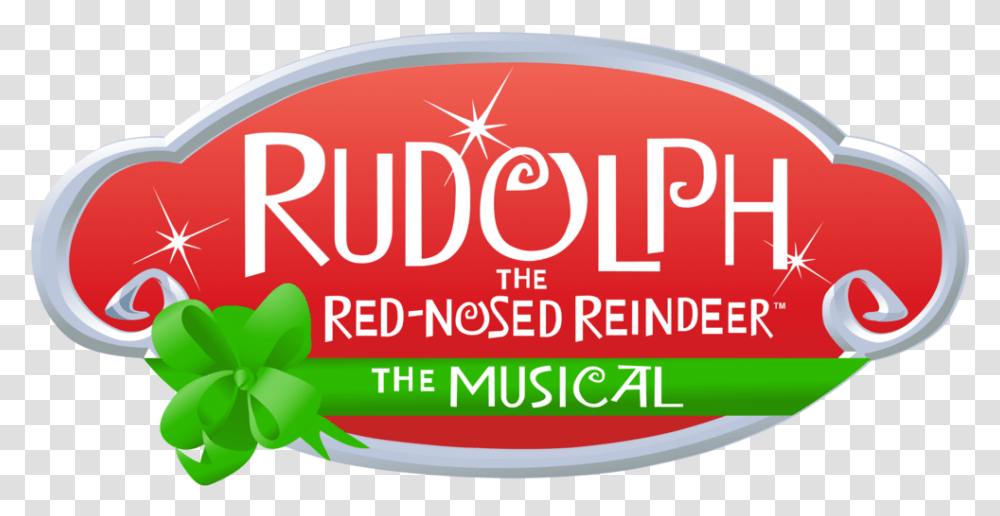 The Musical Rudolph The Red Nosed Reindeer, Label, Text, Meal, Food Transparent Png