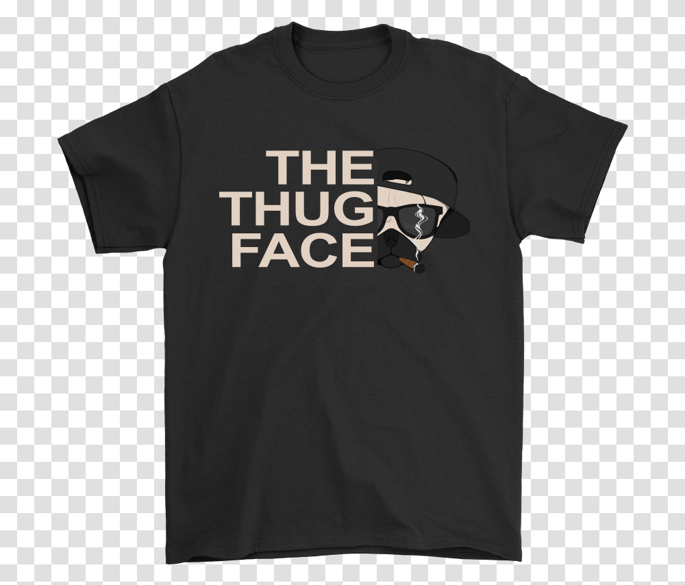 The North The Thug Face Pug Dog Shirts Next Three Days 2010, Apparel, T-Shirt Transparent Png