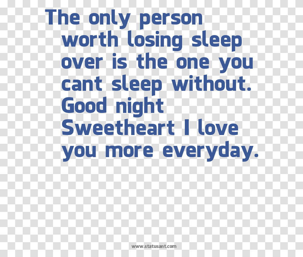 The Only Person Worth Losing Sleep Over Is The One Going To Sleep Without You Quotes, Face, Flyer, Plant Transparent Png