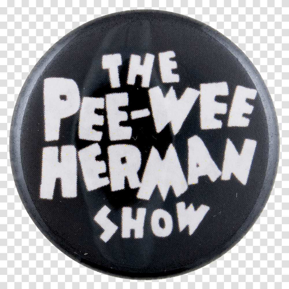 The Pee Wee Herman Show Entertainment Button Museum Badge, Logo, Trademark, Word Transparent Png