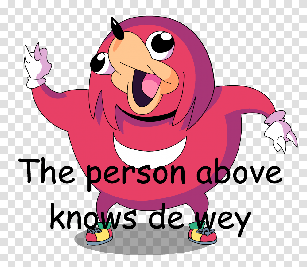 The Person Above Knows De Wey Ugandan Knuckles Know Your Meme, Poster, Advertisement Transparent Png