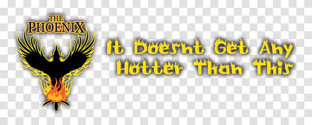 The Phoenix It Doesnt Get Hotter Than This Graphics, Alphabet, Word Transparent Png
