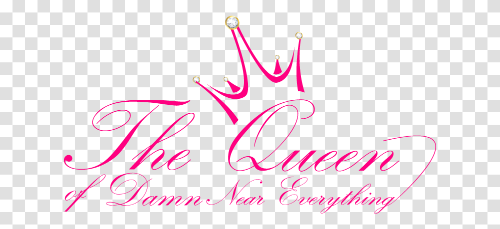 The Queen Of Damn Near Everything, Glass, Handwriting, Beverage Transparent Png