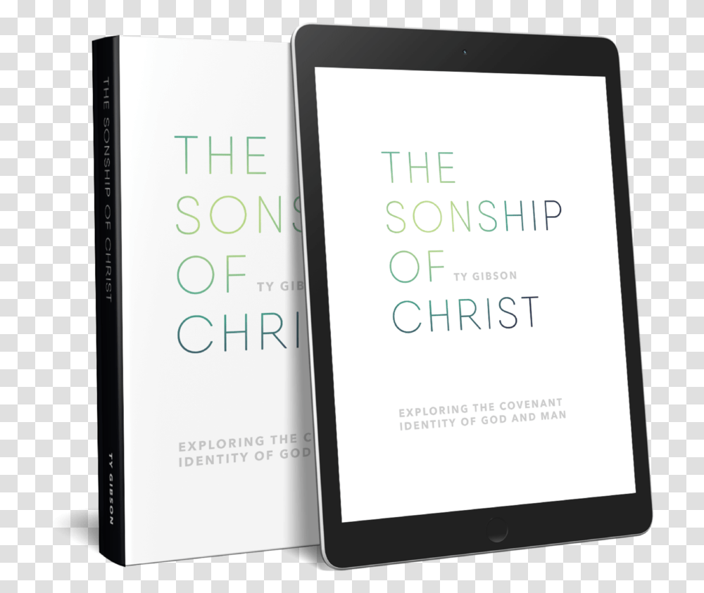 The Sonship Of Christ Sonship Of Christ Ty Gibson, Computer, Electronics, Tablet Computer, Mobile Phone Transparent Png