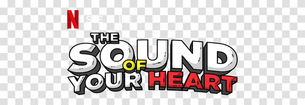 The Sound Of Your Heart Netflix Official Site Graphics, Text, Word, Alphabet, Label Transparent Png