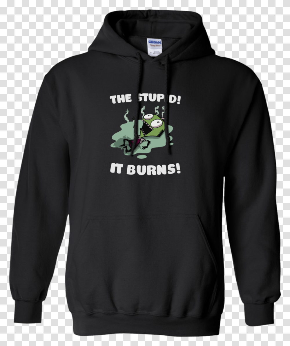 The Stupid It Burns Shirt Hoodie Tank No Such Thing As A Fish Hoodie, Apparel, Sweatshirt, Sweater Transparent Png