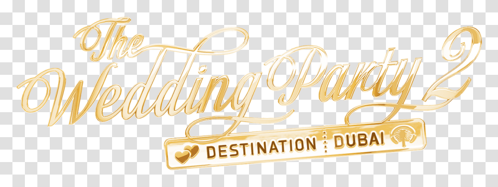 The Wedding Party Wedding Party 2 Destination Dubai, Logo, Word Transparent Png