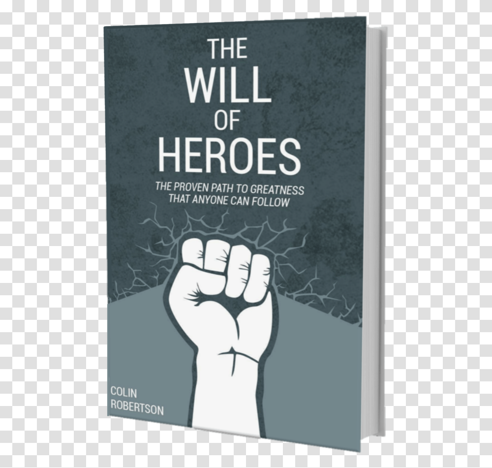 The Will Of Heroes, Hand, Poster, Advertisement, Fist Transparent Png