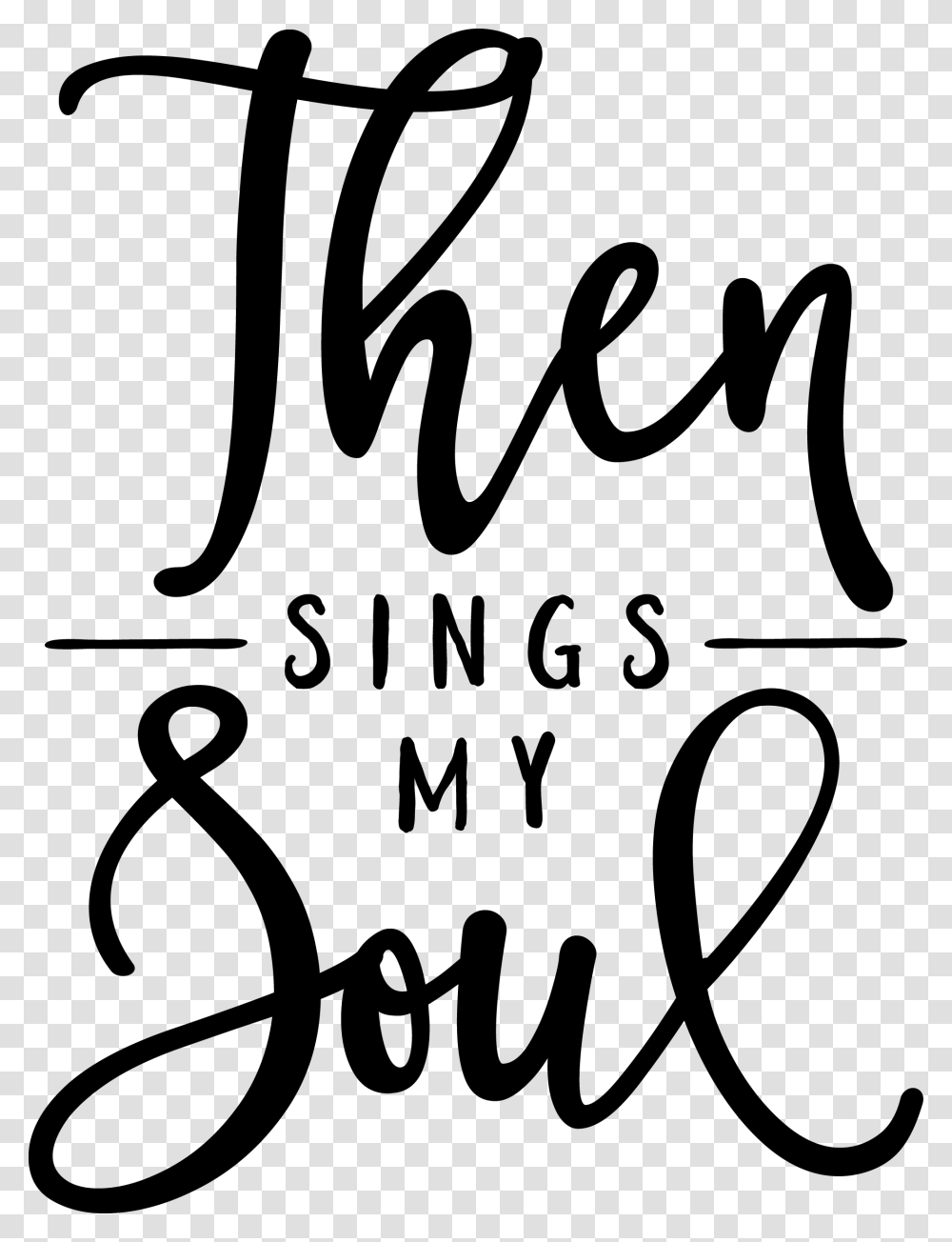 Then Sings My Soul Clipart, Handwriting, Calligraphy, Dynamite Transparent Png