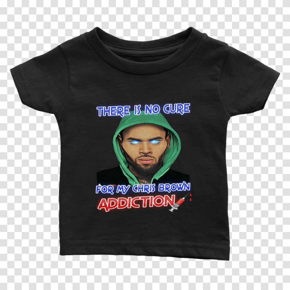 There Is No Cure For My Chris Brown Addiction T Shirt, Apparel, T-Shirt, Person Transparent Png