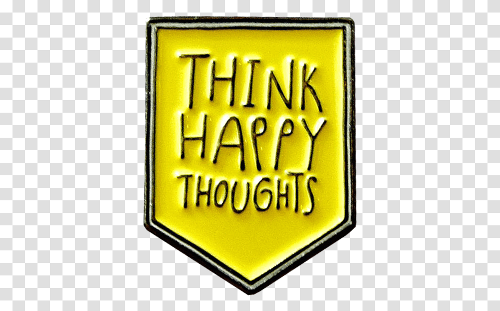 Think Happy Thoughts Good Luck Pin Graphics, Word, Label, Text, Symbol Transparent Png