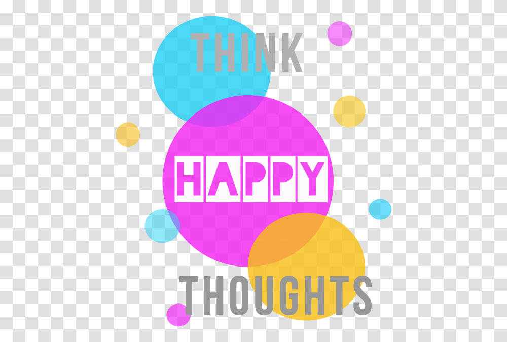 Think Happy Thoughts, Paper Transparent Png