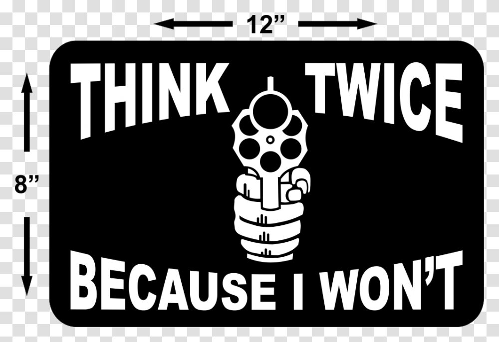 Think Twice Because I Won't Sign, Label, Poster, Advertisement Transparent Png