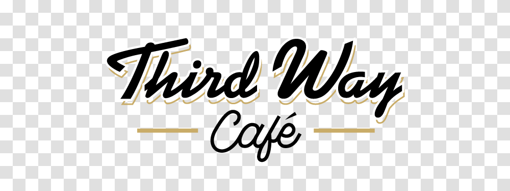 Third Way Cafe Pursuing The Common Good Over A Great Cup Of Coffee, Label, Handwriting, Calligraphy Transparent Png