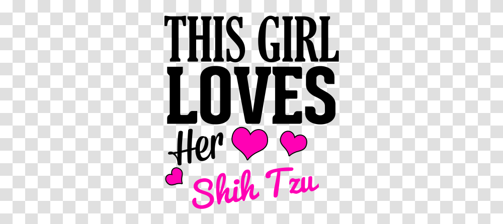 This Girl Loves Her Shih Tzu Ladies Tshirt 5amily Central Bbq Summer, Text, Light, Alphabet, Neon Transparent Png