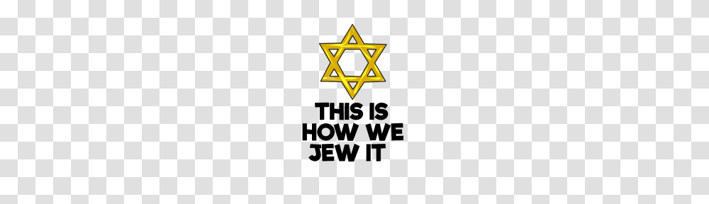 This Is How We Jew It Jewish David Star, Star Symbol, Cross, Logo Transparent Png