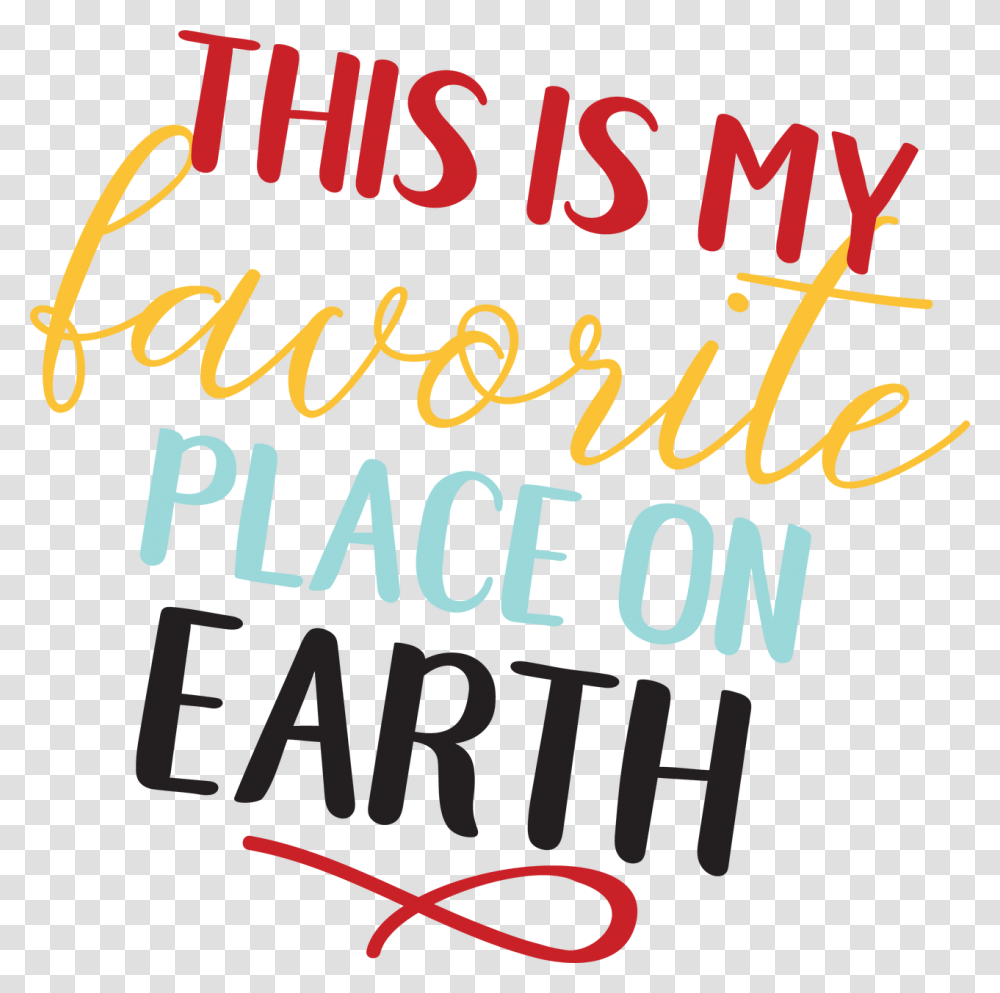 This Is My Favorite Place On Earth Svg Cut File My Favorite Place, Alphabet, Handwriting, Word Transparent Png