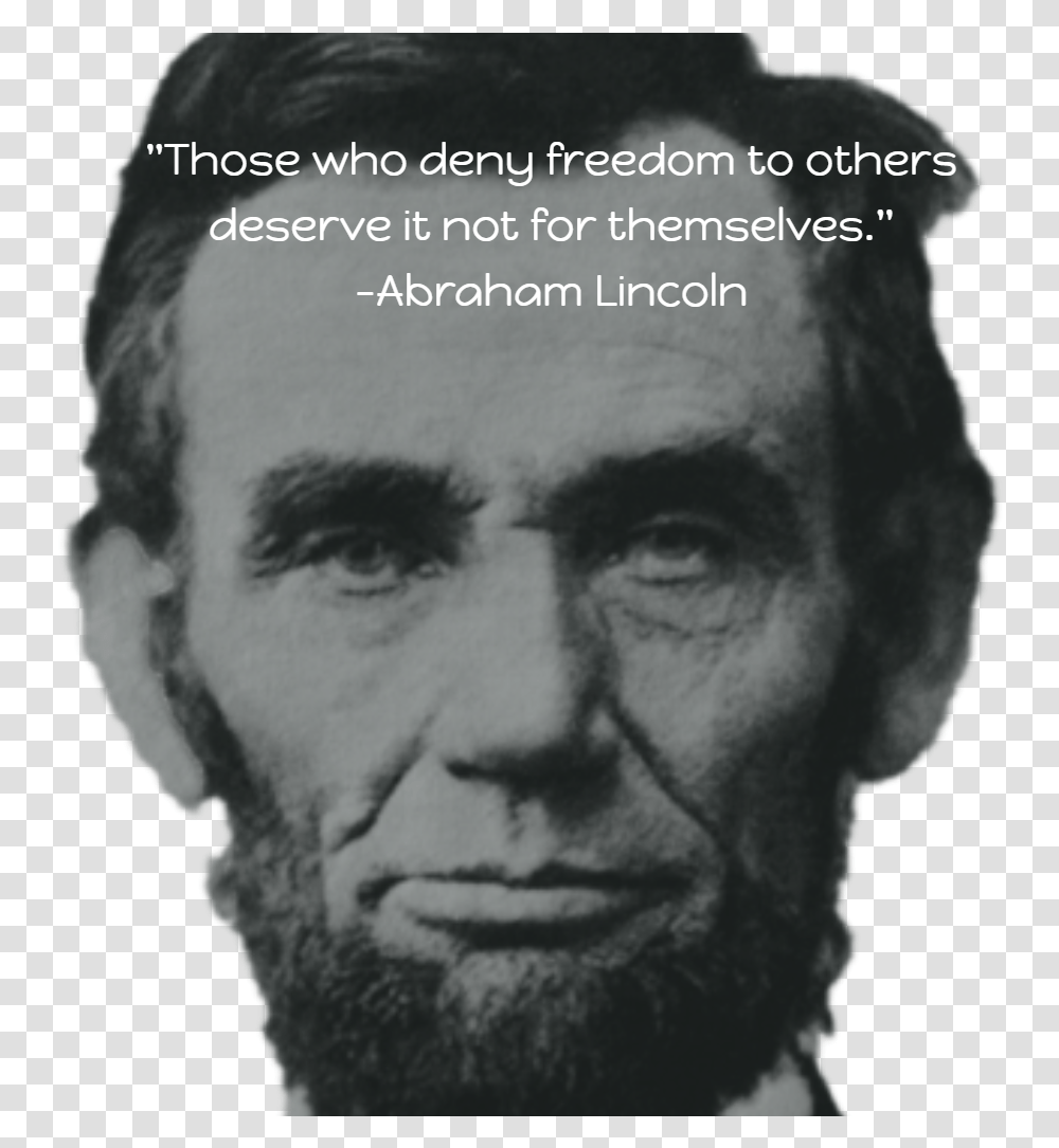 Those Who Deny Freedom To Others Deserve It Not For Abraham Lincoln Cut Out, Head, Face, Person, Poster Transparent Png