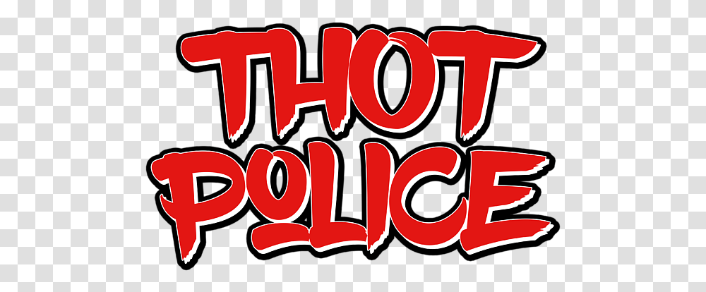 Thot Police Funny Meme Be Gone Greeting Card Begone Thot Text Art, Word, Alphabet, Label, Soda Transparent Png