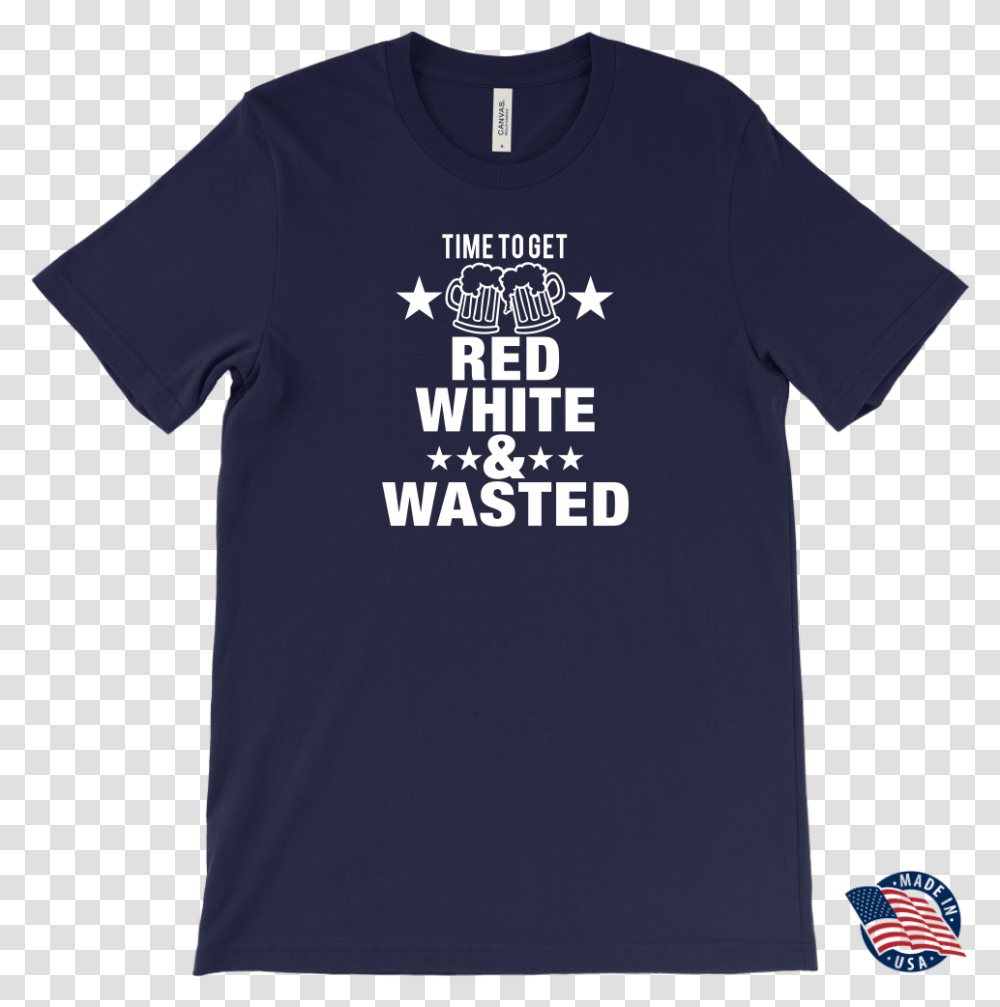 Time To Get Red White & Wasted Tee Unisex, Clothing, Apparel, T-Shirt, Sleeve Transparent Png