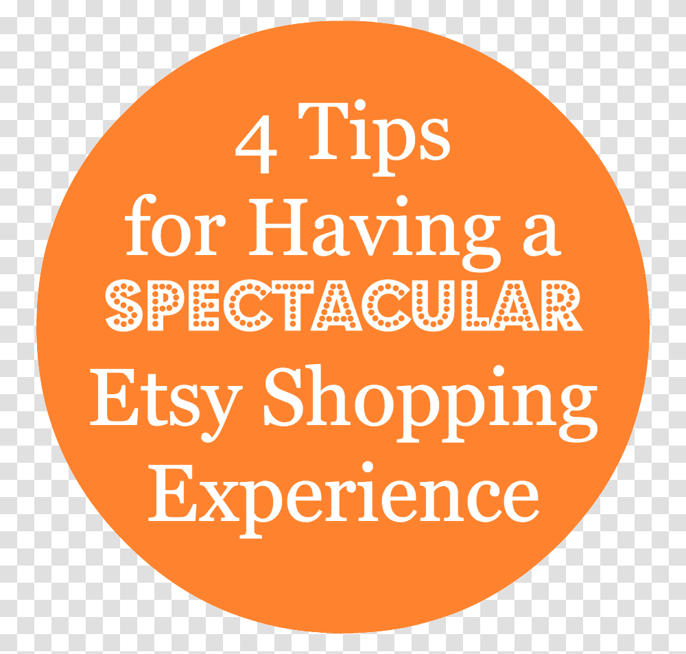 Tips For Having A Spectacular Etsy Shopping Experience Circle, Label, Sticker, Face Transparent Png