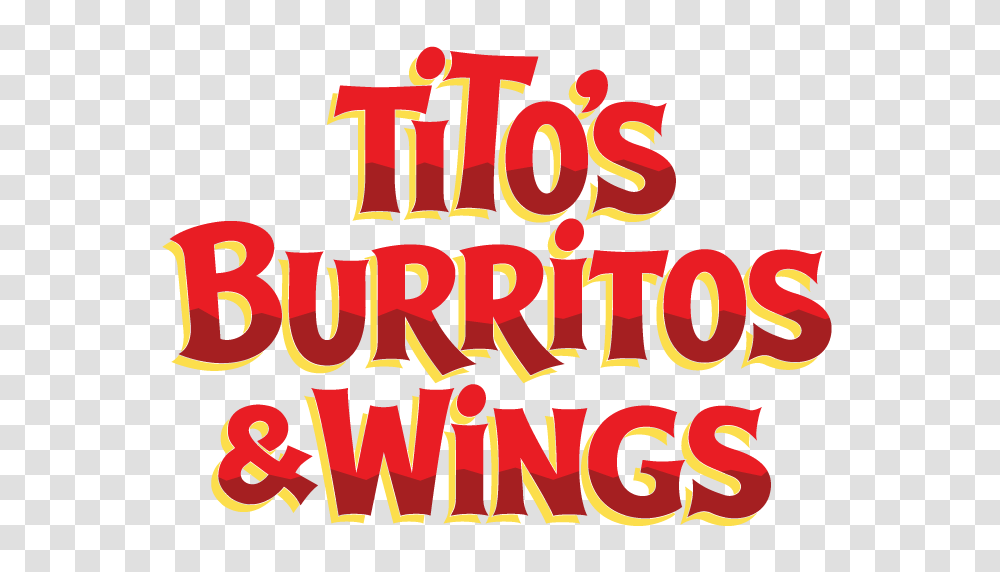 Titos Burritos Wings Burritos Tacos And Chicken Wings, Alphabet, Word, Number Transparent Png