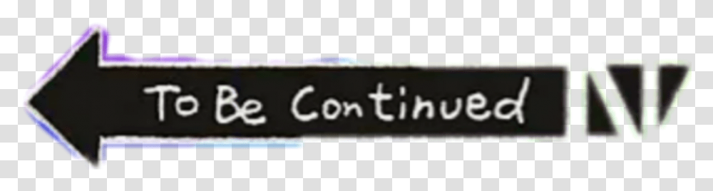 To Be Continued, Alphabet, Word, Label Transparent Png
