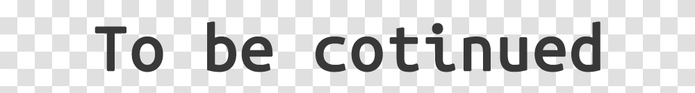 To Be Continued, Alphabet, Buckle Transparent Png