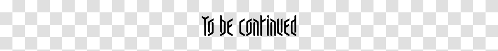 To Be Continued Von Ambtn Wear Spreadshirt, Gray, World Of Warcraft Transparent Png