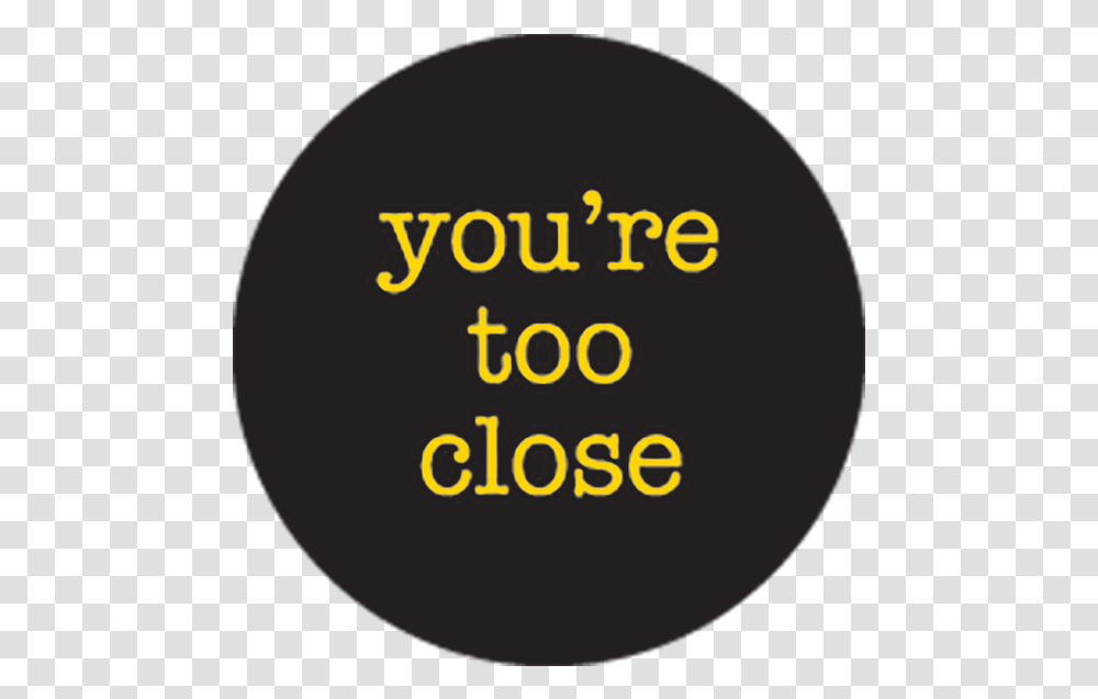 Too Close Button Love You More Than, Text, Label, Word, Number Transparent Png