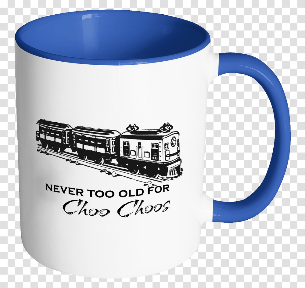 Train Mug Gift For Train Enthusiast Never Too Old Like Coffee With My Creamer, Coffee Cup, Blow Dryer, Appliance, Hair Drier Transparent Png