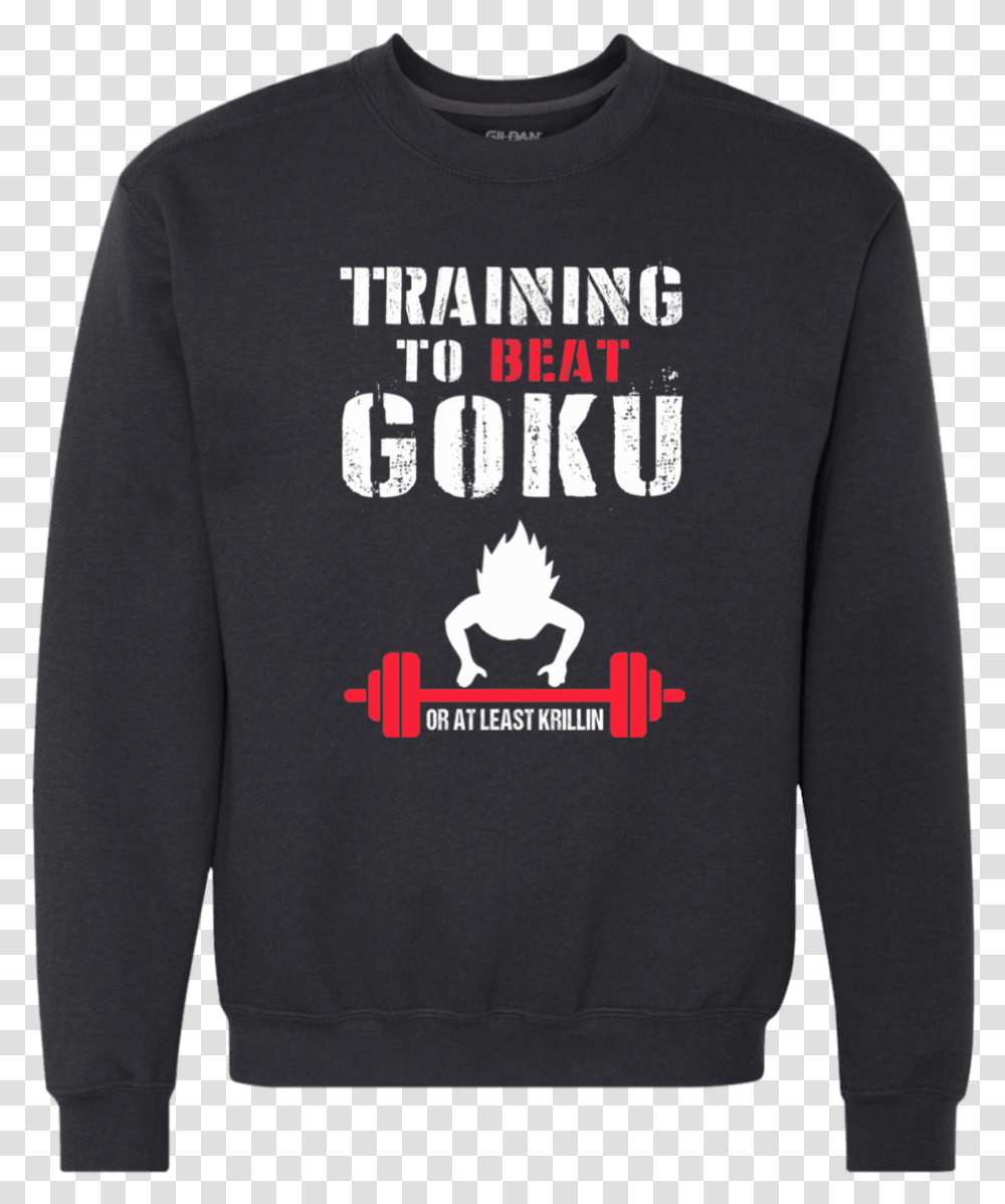 Training To Beat Goku Or At Least Krillin Sweatshirt, Apparel, Sleeve, Sweater Transparent Png