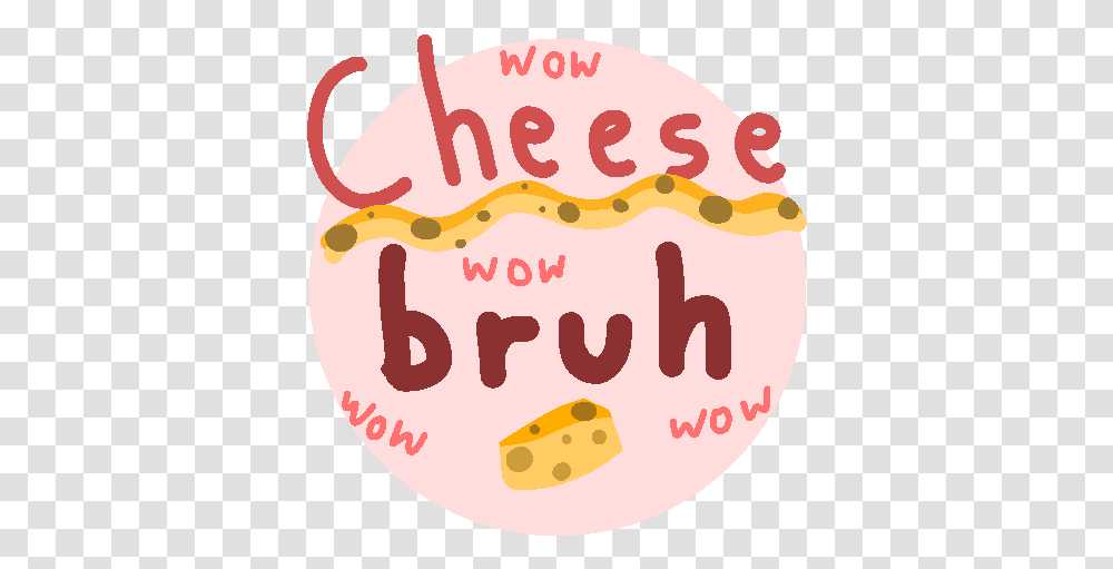 Tribe Cheese Bruh Language, Text, Label, Food, Sweets Transparent Png