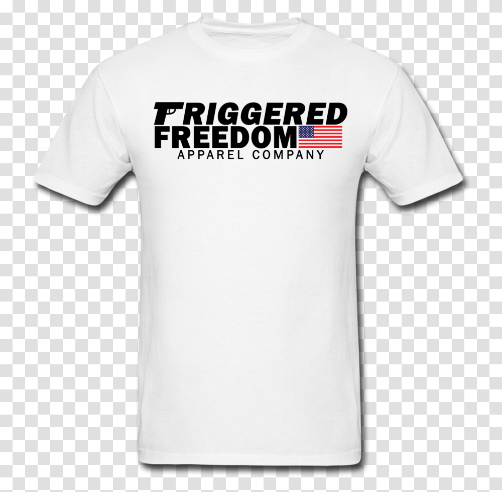 Triggered Freedom Am I Was Merch, Clothing, Apparel, T-Shirt, Word Transparent Png