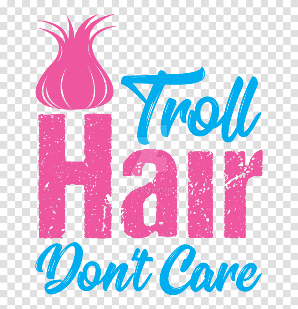 Troll Hair Dont Care, Alphabet, Poster, Advertisement Transparent Png