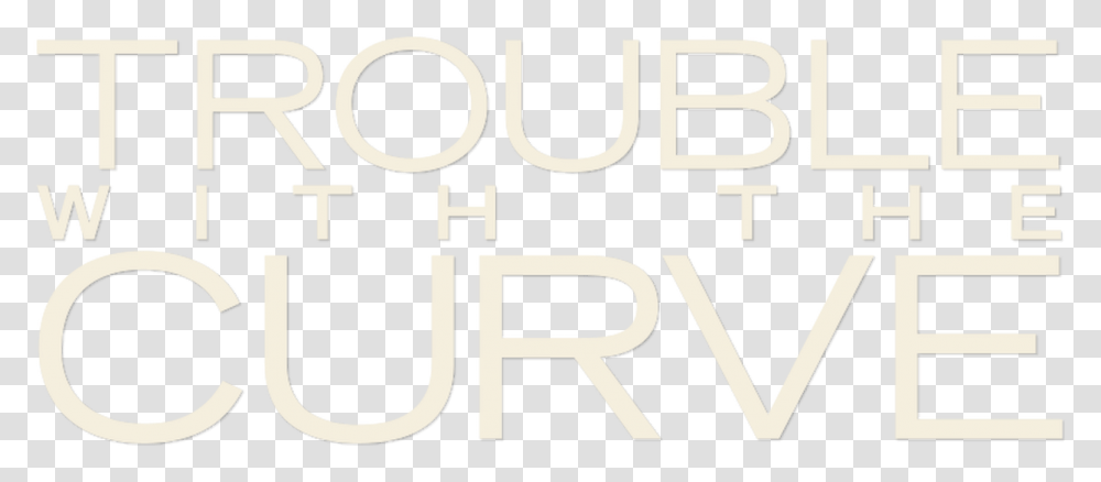 Trouble With The Curve Movie Poster, Word, Alphabet, Number Transparent Png