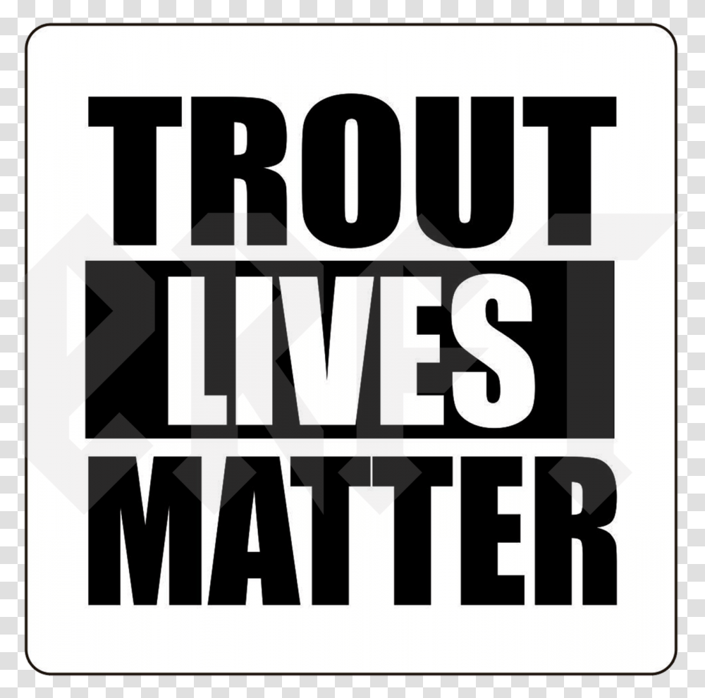 Trout Lives Matter, Label Transparent Png
