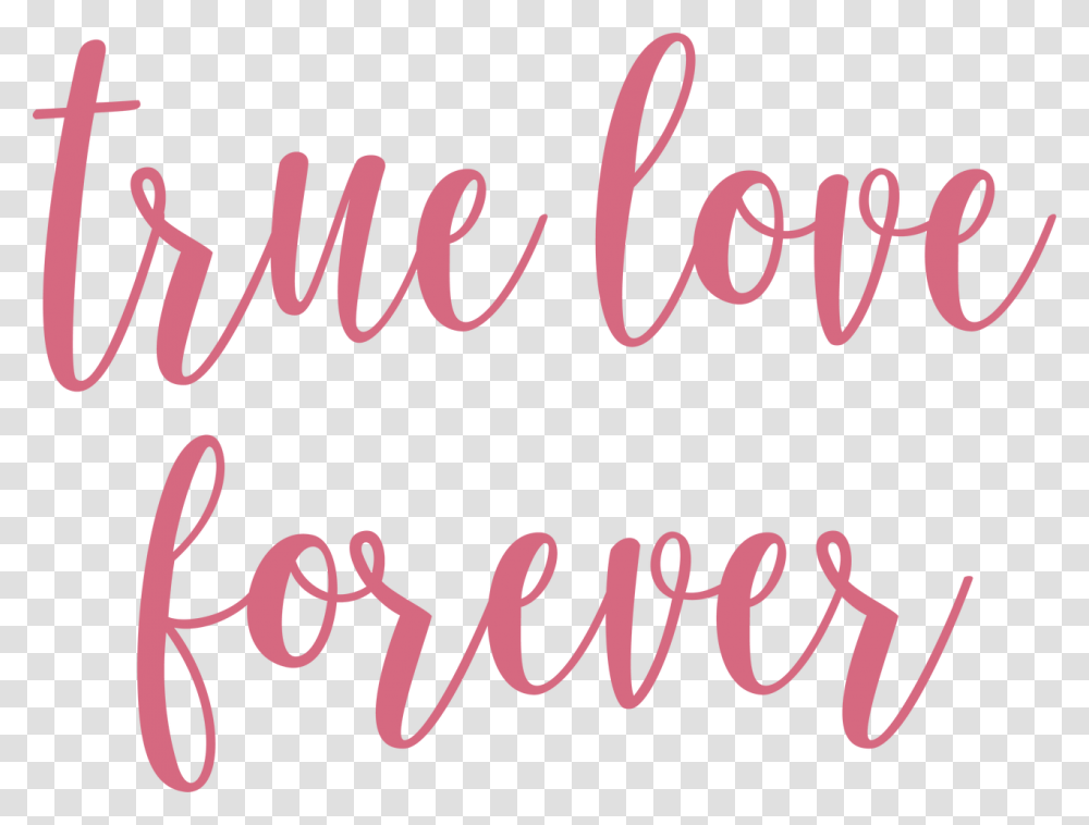 True Love Forever Svg Cut File, Handwriting, Calligraphy, Alphabet Transparent Png