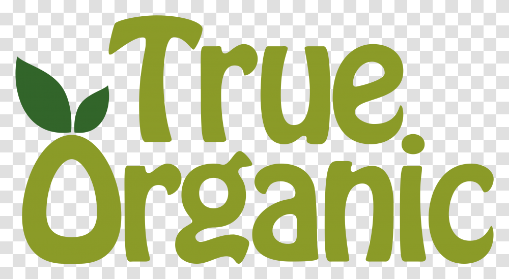 True Organic Organic Logo, Word, Text, Alphabet, Number Transparent Png