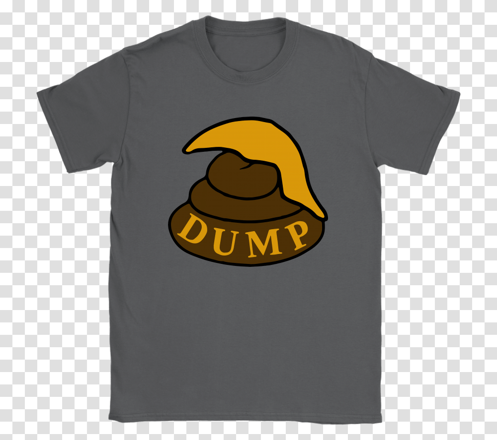 Trump Dump A Piece Of Shit With Hair Shirts Taco, Clothing, Apparel, T-Shirt, Text Transparent Png