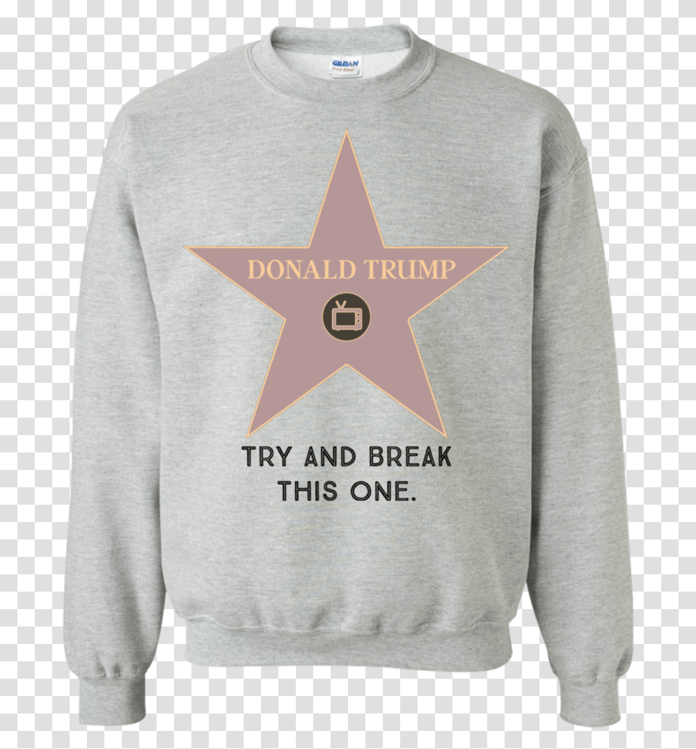 Try And Break This Hollywood Star Donald Trump Pullover, Apparel, Sweater, Sweatshirt Transparent Png