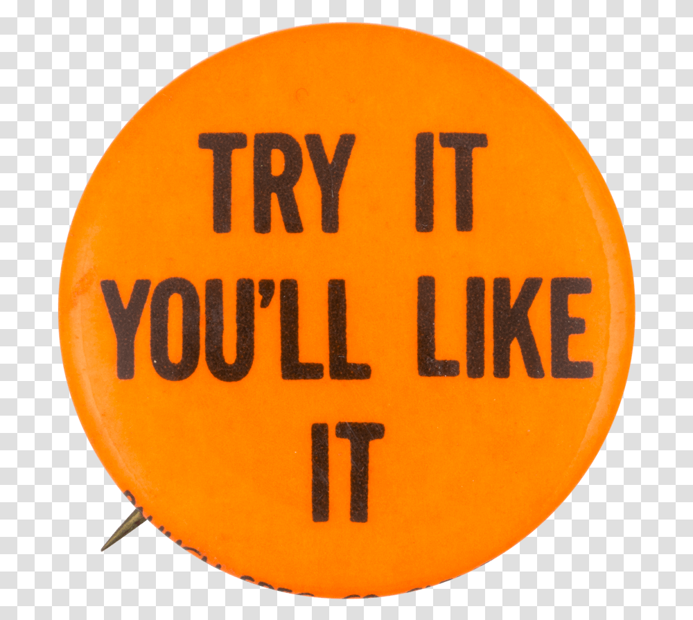Try It You'll Like It Orange Social Lubricators Button Circle, Logo, Trademark, Word Transparent Png